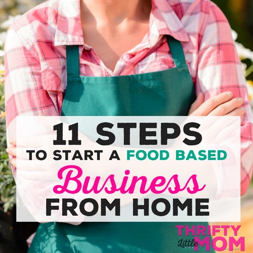 11 Steps to Start a Food Based Business from Home » Thrifty Little Mom