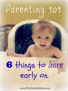 Parenting 101 6 things to learn early on.