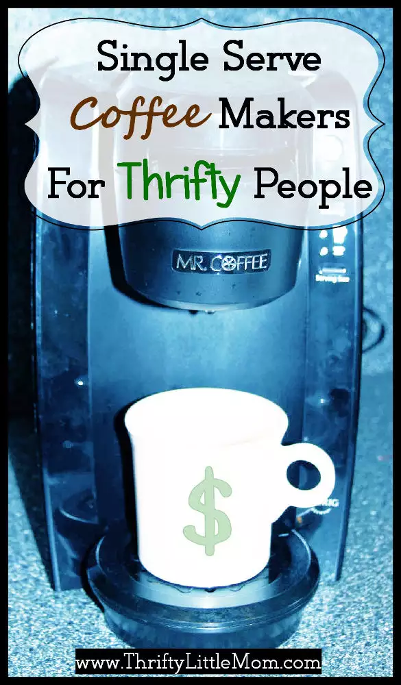 Single Serve Coffee Makers For Thrifty People