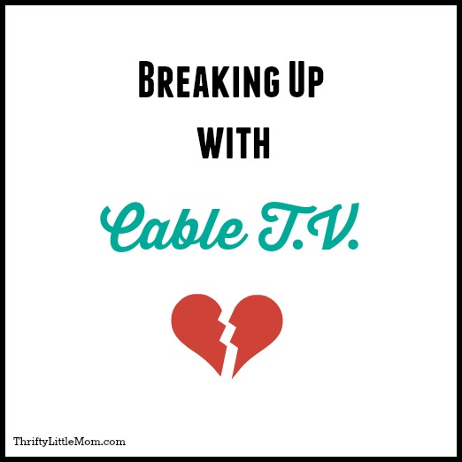 Breaking Up With Cable TV