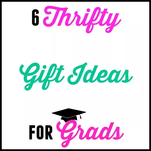6 Thrifty Gift Ideas For Grads