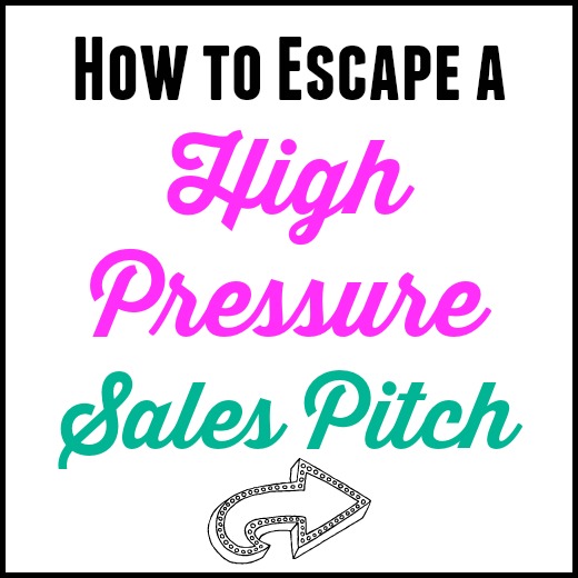 Escaping A High Pressure Sales Pitch