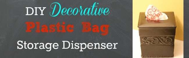 DIY Decorative Plastic Bag Storage Dispenser » Thrifty Little Mom