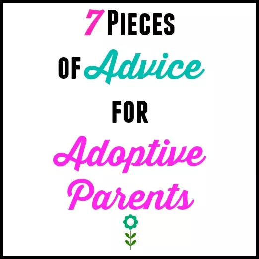 7 Pieces of Advice for Adoptive Parents