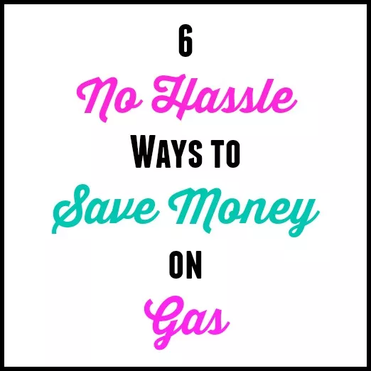 6 No Hassle Ways To Save Money on Gas