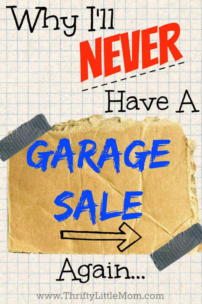 Why I'll Never Have a Garage Sale Again!