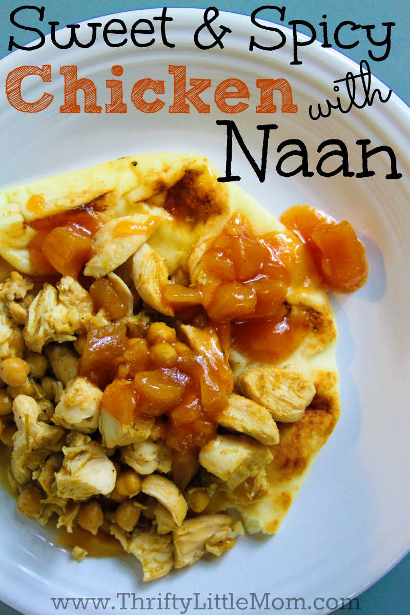 Sweet & Spicy Chicken with Naan- Break out of the normal dinner routine with this flavor packed sweet and a little spicy chicken dish that only requires 4 easy ingredients and can be on the table in around 30 minutes.
