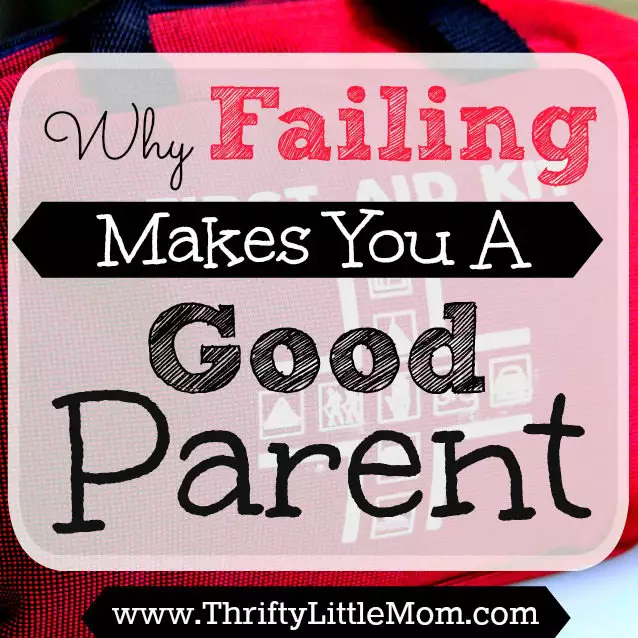 Why Failing Makes You a Good Parent