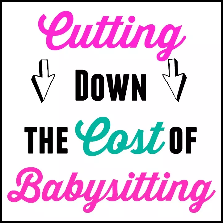 Cutting Down the Cost of Babysitting