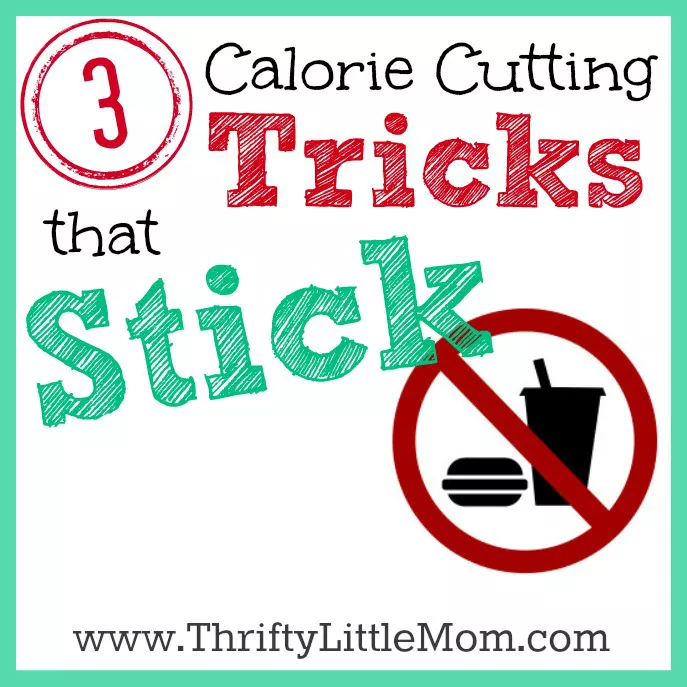 3 Calorie Cutting Tricks that Stick