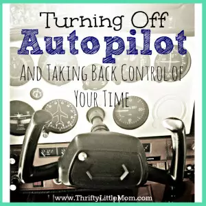 Turning off autopilot and taking back control of your time