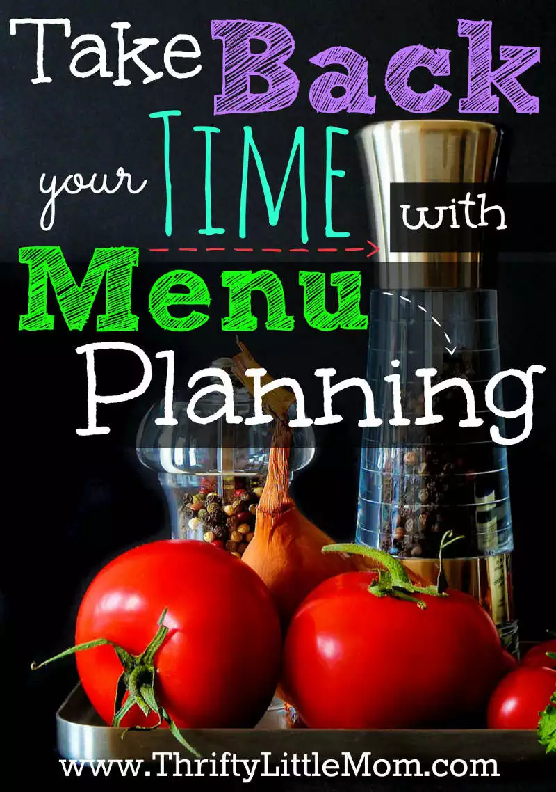 Take Back Your Time with menu planning. Menu planning and shopping lists can be long and involved but there is an easier way!