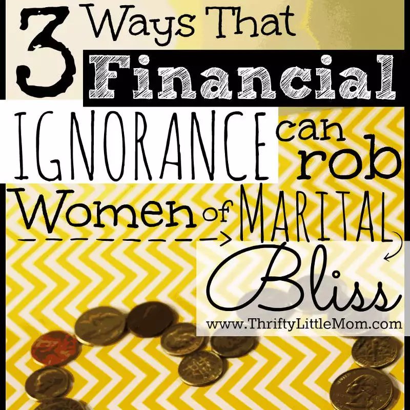 3 Ways That Financial Ignorance Can Rob Women of Marital Bliss