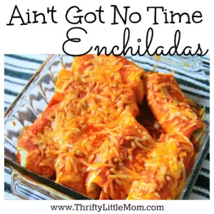 Ain't Got Not Time Enchiladas