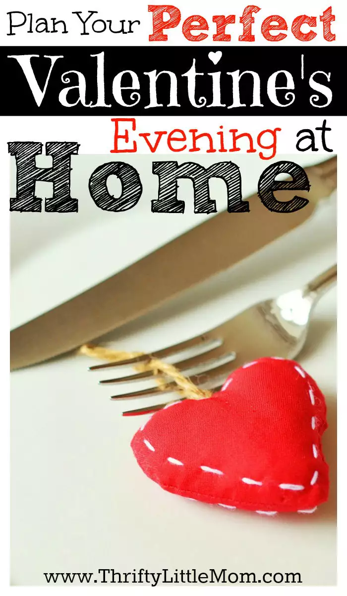 Plan Your Perfect Valentine's Evening at Home. Skip the traffic, the lines and the bill and plan your perfect stress free Valentine's dinner at home.