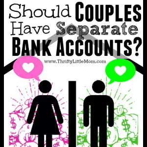 Should Couples HAve Separate Bank Accounts of thier own