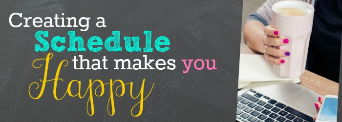 Creating a Schedule That Makes You Happy