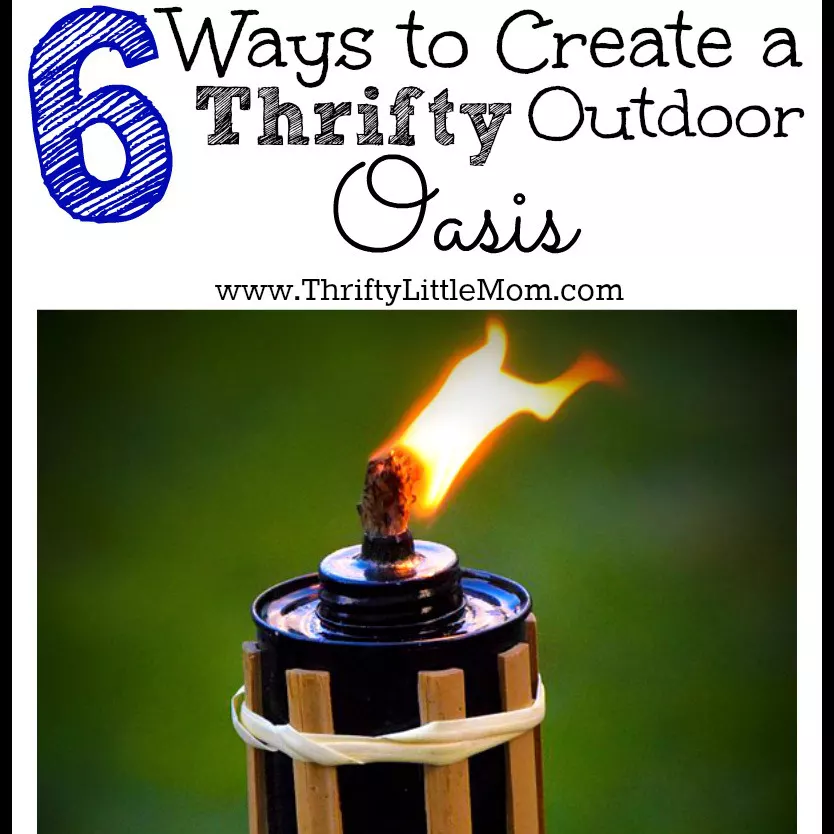 6 Ways to Create A Thrifty Outdoor Oasis
