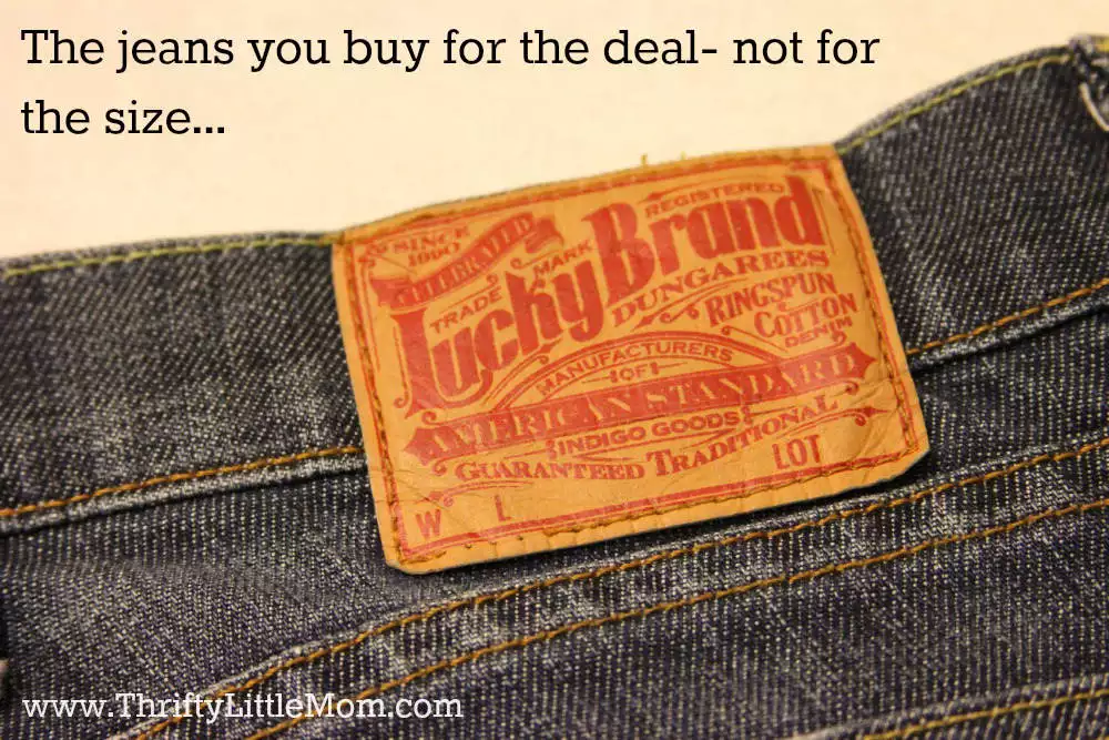 Jeans you bought for the extra low price and not the size