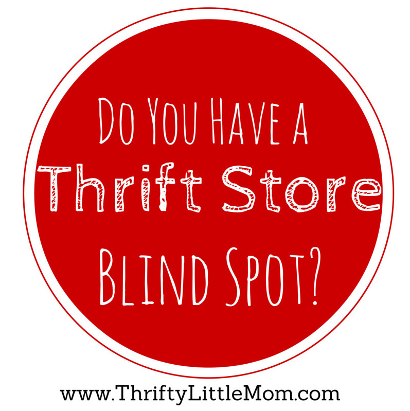 Do You Have a Thrift Store Blind Spot?