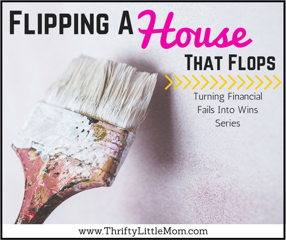 Flipping A House That Actually Flops
