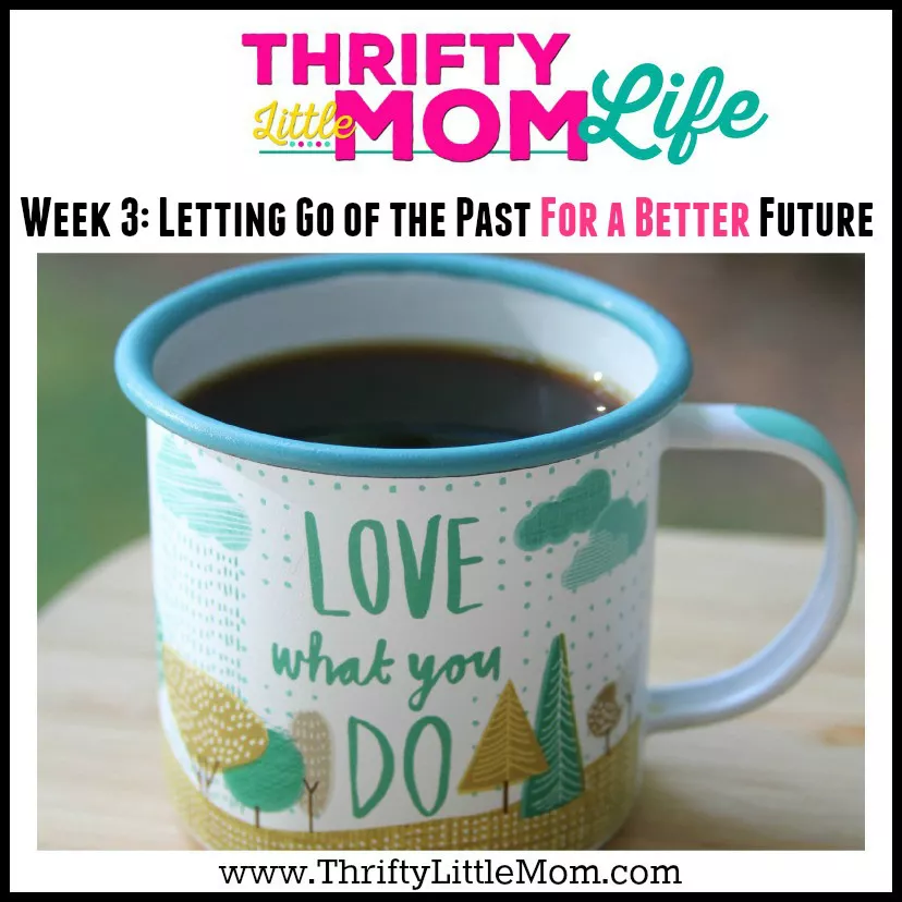 Letting Go Of The Past – TLM Life Week 3
