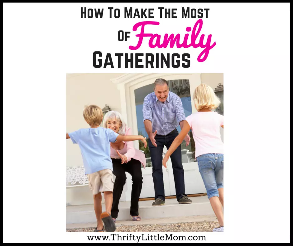 How to Make The Most of Family Gatherings
