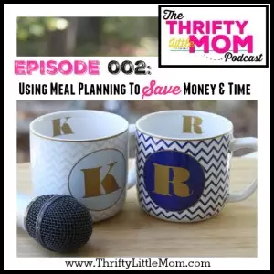 Episode 002- Using Meal Planning to Save Money & Time Cover