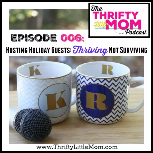 Hosting Holiday Guests: Thriving Instead of Surviving-TLM Podcast Episode 006
