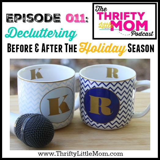 Decluttering Before & After the Holiday Season: TLM Podcast Episode 011