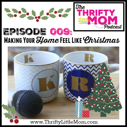 Making Your Home Feel Like Christmas- TLM Podcast 009
