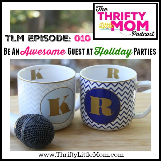 Being an Awesome Guest at Holiday Parties- TLM Podcast Episode 010