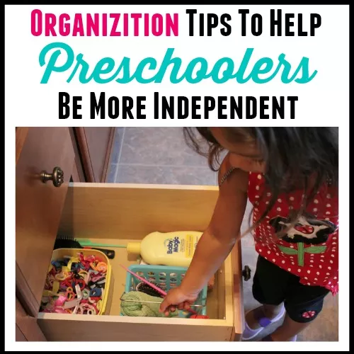 Organizing To Help Your Preschooler Be Independent