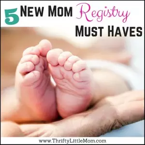 5 New Mom Registry Must Haves
