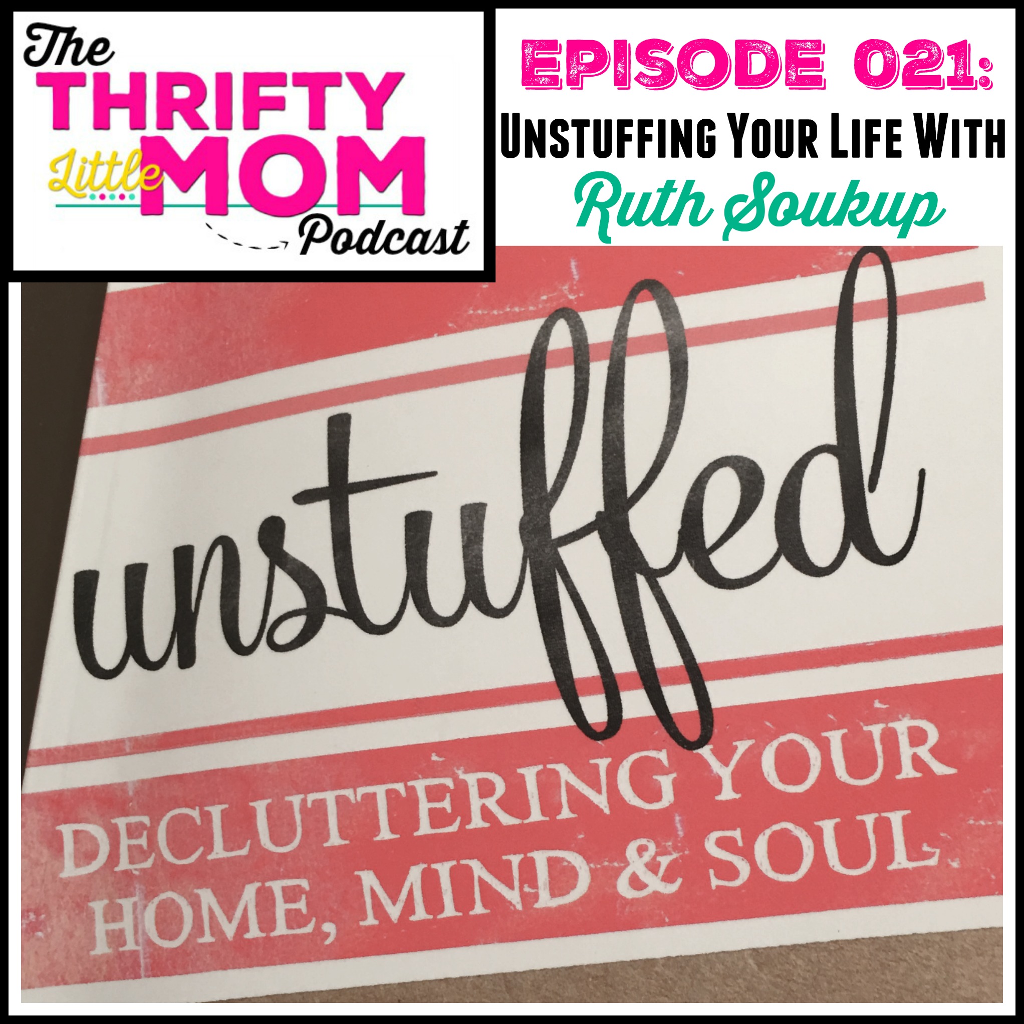 Unstuffing Your Life with Ruth Soukup- TLM Podcast Episode 21 » Thrifty Little Mom