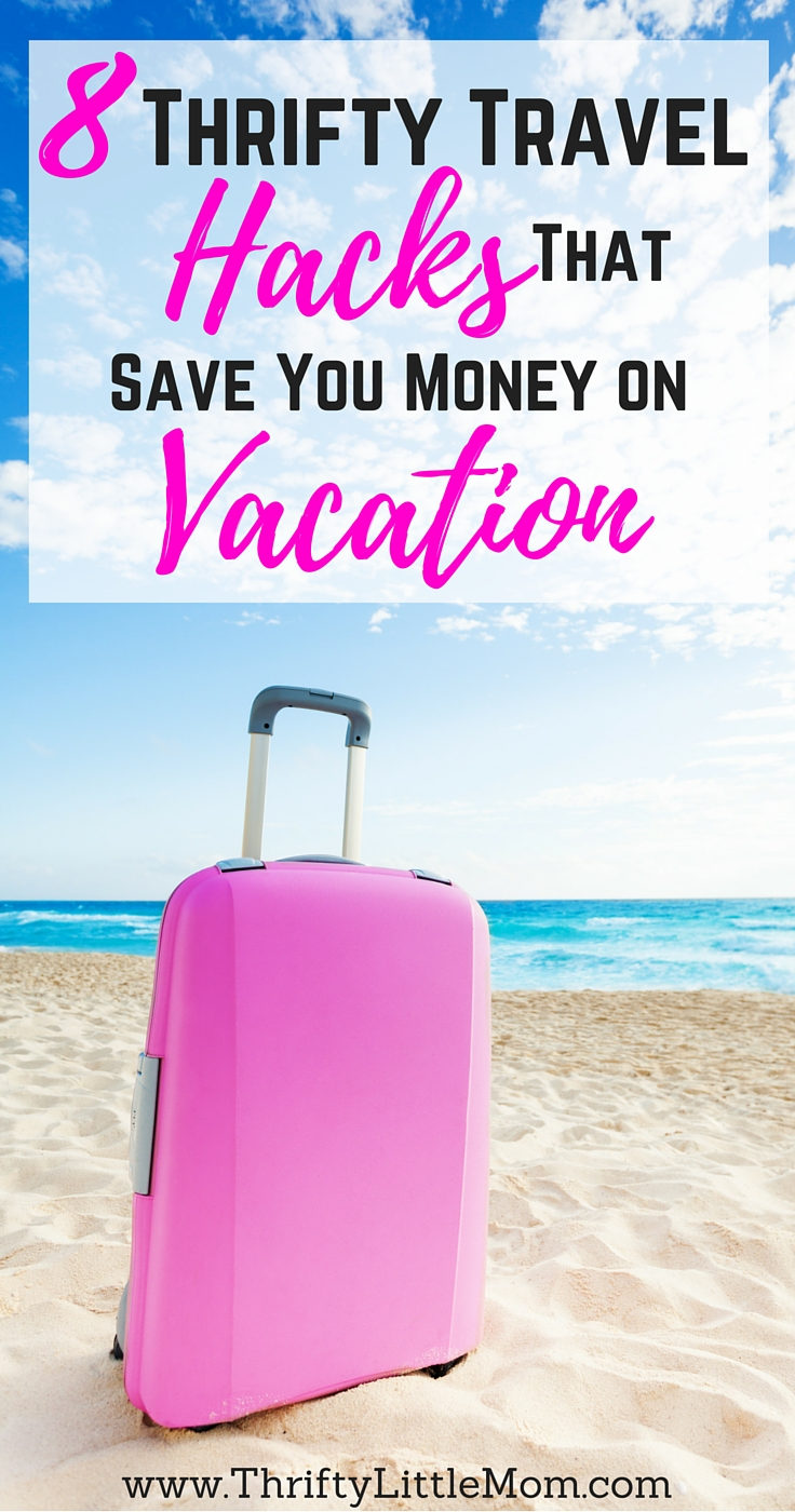 8 Thrifty Travel Hacks That Save You Money On Vacation Thrifty Little Mom