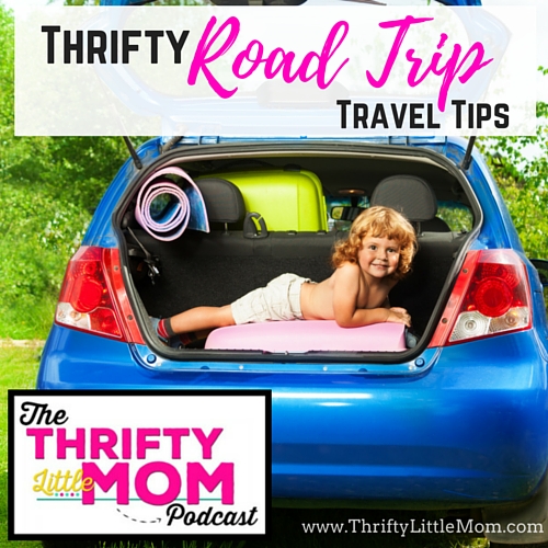 Thrifty Road Trip Travel Tips Tlm Podcast Episode 026 Thrifty Little Mom