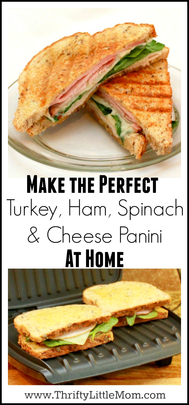 Easy Turkey, Ham, Spinach & Cheese Panini Recipe » Thrifty Little Mom