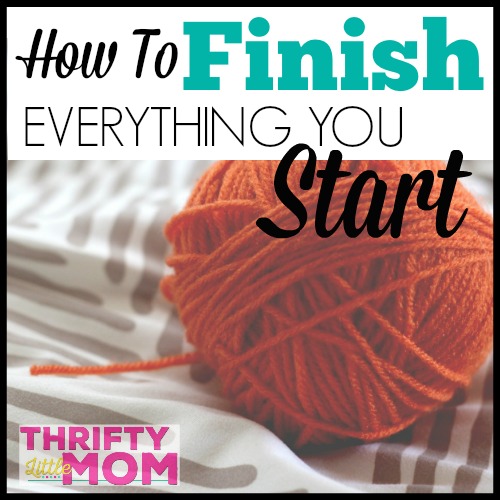 How to Finish Everything You Start