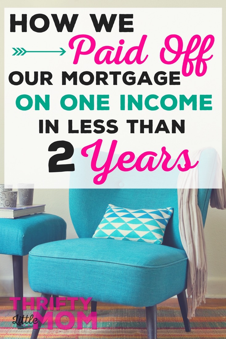 How We Paid Off Our Mortgage In Two Years On One Income