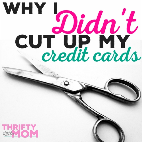 Why I Didn’t Cut Up My Credit Cards