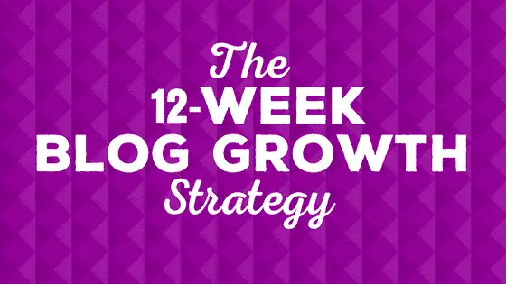 12 Week Blog Growth Strategy