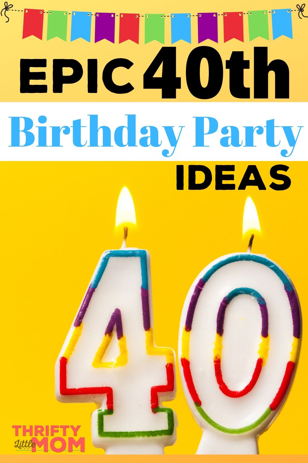 Best 40th Birthday Party Ideas » Thrifty Little Mom