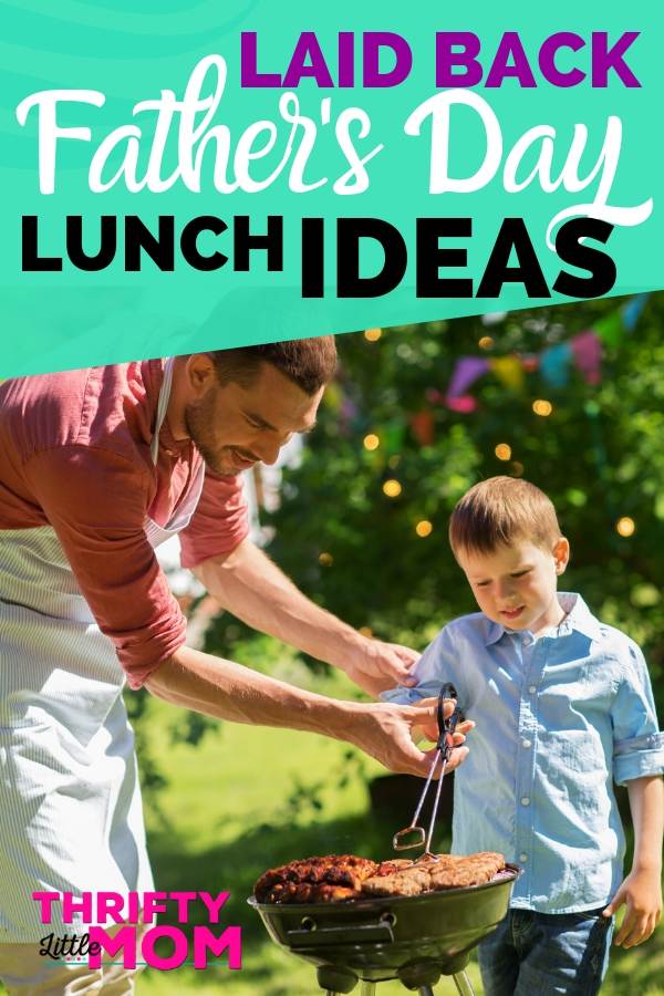 Quick & Easy Father's Day Lunch Ideas » Thrifty Little Mom